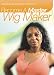 Become A Master Wig Maker