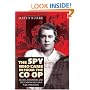 The Spy Who Came in from the Co-op: Melita Norwood and the Ending of Cold War Espionage (History of British Intelligence)