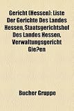 Gericht (Hessen): Liste Der Gerichte Des Landes Hessen, Staatsgerichtshof Des Landes Hessen, Verwaltungsgericht Gieen