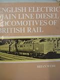 The English Electric main line diesels of British Rail