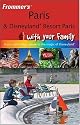 Frommer's Paris and Disneyland Resort Paris with Your Family: from Captivating Culture to the Magic of Disneyland (Frommers With Your Family Series)