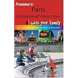 Frommer'sParisandDisneylandResortParisWithYourFamily:FromCaptivatingCulturetotheMagicofDisneyland(FrommersWithYourFamilySeries)
