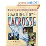 Coaching Boys' Lacrosse: A Baffled Parent's Guide