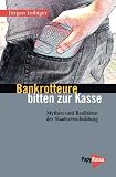Bankrotteure bitten zur Kasse: Mythen und Realitäten der Staatsverschuldung