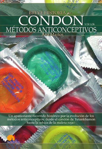 Breve Historia del cond n y de los m todos anticonceptivos (Spanish Edition)