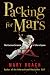 Books : Packing for Mars: The Curious Science of Life in Space [UK Edition]