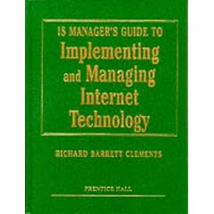 IS Manager's Guide to Implementing and Managing Internet Technology