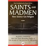 saints and madmen how science got religion