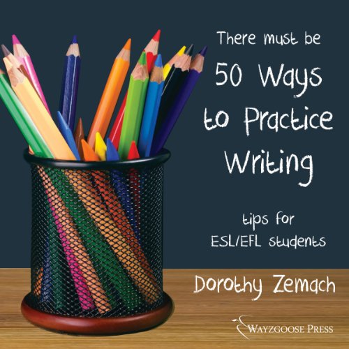fifty ways to practice writing tips for eslefl students
