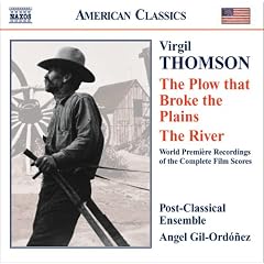 Virgil Thomson: The Plow that Broke the Plains; The River