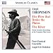 Virgil Thomson: The Plow that Broke the Plains; The River