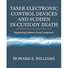 Taser Electronic Control Devices and Sudden In-Custody Death: Separating Evidence from Conjecture