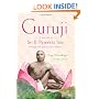 Guruji: A Portrait of Sri K. Pattabhi Jois Through the Eyes of His Students