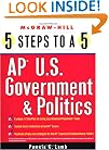 5 Steps to a 5 on the AP: U.S. Government and Politics (5 Steps to a 5 on the Advanced Placement Examinations Series)