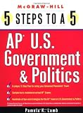 5 Steps to a 5 on the AP: U.S. Government and Politics (5 Steps to a 5 on the Advanced Placement Examinations Series)