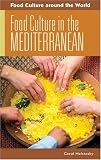 Food Culture in the Mediterranean (Food Culture around the World)