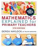 Mathematics explained for primary teachers