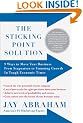 The Sticking Point Solution: 9 Ways to Move Your Business from Stagnation to Stunning Growth InTough Economic Times