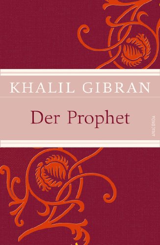 Der Prophet: Neuübersetzung (Anaconda Weisheit) (German Edition)