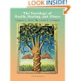 The Sociology of Health, Healing, and Illness (6th Edition) by Gregory L. Weiss and Lynne E. Lonnquist