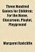 Three Hundred Games for Children; For the Home, Classroom, Playlot, Playground