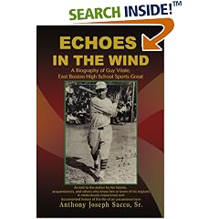 Echoes in the Wind: A Biography of Guy Vitale, East Boston High School Sports Great
