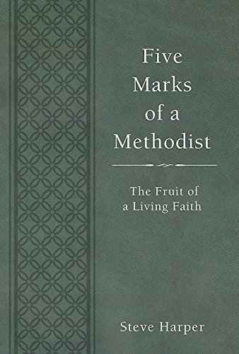 Five Marks of a Methodist: The Fruit of a Living Faith