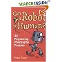 Can a Robot be Human?: 33 Perplexing Philosophy Puzzles