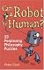Can a Robot Be Human?: 33 Perplexing Philosophy Puzzles