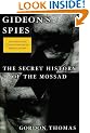 Gideon's Spies: The Secret History of the Mossad