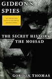 Gideons Spies: The Secret History of the Mossad