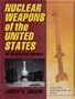 Nuclear Weapons of the United States: An Illustrated History