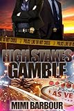 High Stakes Gamble: Book #4 - Full-length (Hot Romance & Powerful Suspense - Vegas Series)