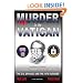 Murder in the Vatican: The Revolutionary Life of John Paul and The CIA, Opus Dei and the 1978 Murders
