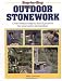 Step-by-Step Outdoor Stonework: Over Twenty Easy-to-Build Projects for Your Patio and Garden