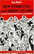 New Ethnicities And Urban Culture: Social Identity And Racism In The Lives Of Young People: Racisms and Multiculture in Young Lives (Race & representation)