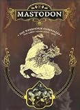 Mastodon: The Workhorse Chronicles