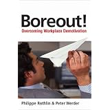 Boreout!: Overcoming Workplace Demotivation