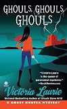 Ghouls, Ghouls, Ghouls: A Ghost Hunter Mystery
