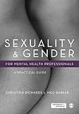 Sexuality & gender for mental health professionals : a practical guide