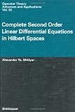 Complete second order linear differential equations in Hilbert spaces (Operator Theory: Advances and Applications)