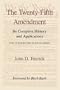 The Twenty-Fifth Amendment: Its Complete History and Application