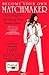 Become Your Own Matchmaker: 8 Easy Steps for Attracting Your Perfect Mate (Paperback) - Book by Patti Stanger