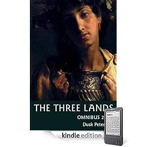The Three Lands Omnibus - Dusk Peterson