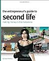 The Entrepreneur's Guide to Second Life: Making Money in the Metaverse