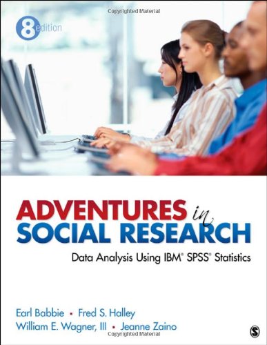 Adventures in Social Research: Data Analysis Using IBM® SPSS®...