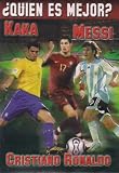 Kaka, Messi o Cristiano Ronaldo, Quien es mejor?