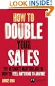 How to Double Your Sales: The Ultimate Masterclass in How to Sell Anything to Anyone (Financial Times Series)
