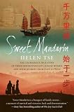 Sweet Mandarin: The Courageous True Story of Three Generations of Chinese Women and Their Journey from East to West