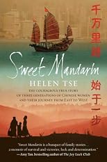 Sweet Mandarin : the courageous true story of three generations of Chinese women and their journey from East to West